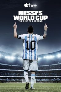 دانلود مستند جام جهانی مسی: ظهور یک افسانه Messi’s World Cup: The Rise of a Legend