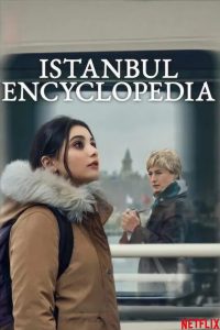 دانلود سریال دایره‌ المعارف استانبول Istanbul Encyclopedia