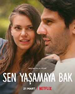دانلود فیلم تو به فکر زندگی کردن باش 2022 Sen Yaşamaya Bak