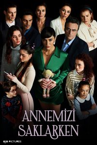 دانلود سریال در حال پنهان کردن مادرمان Annemizi Saklarken